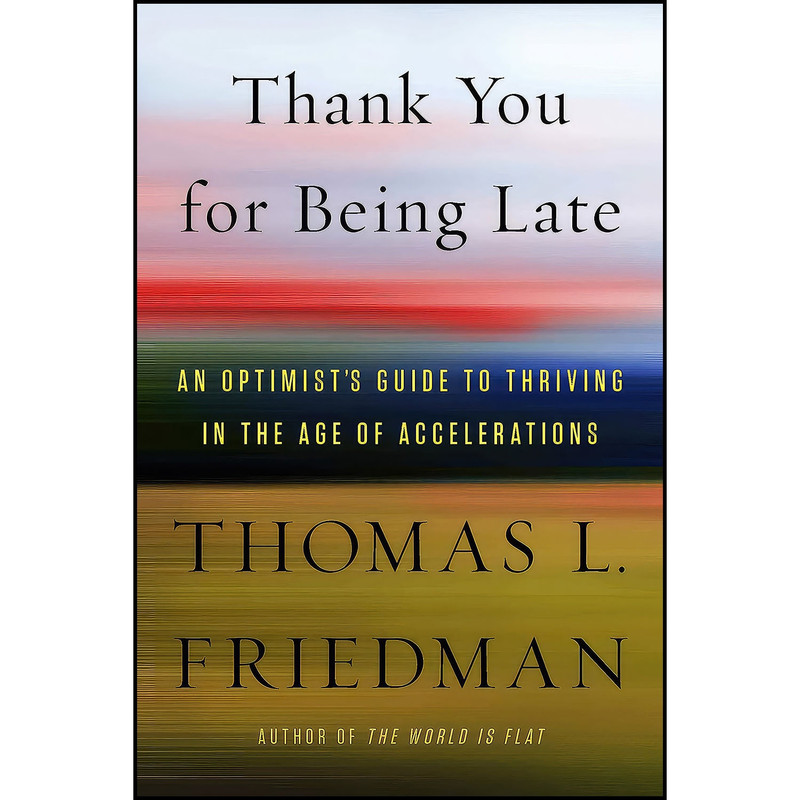 کتاب Thank You for Being Late اثر Thomas L. Friedman انتشارات Farrar  Straus and Giroux