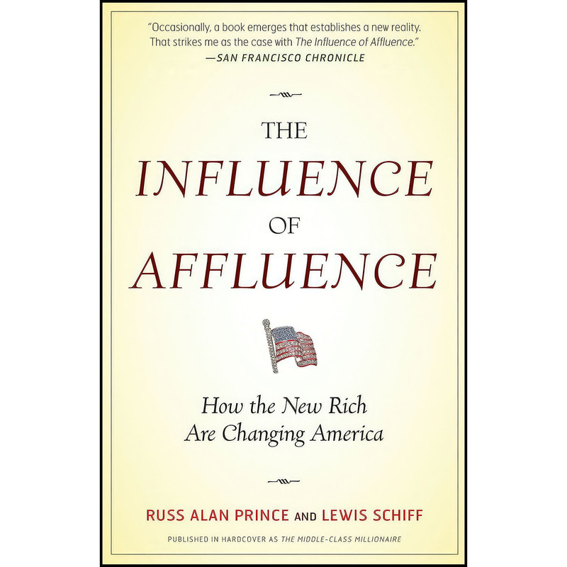 کتاب The Influence of Affluence اثر Russ Alan Prince and Lewis Schiff انتشارات Currency