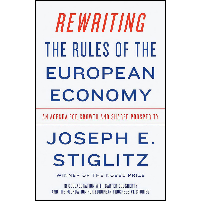 کتاب Rewriting the Rules of the European Economy اثر جمعي از نويسندگان انتشارات W. W. Norton   Company