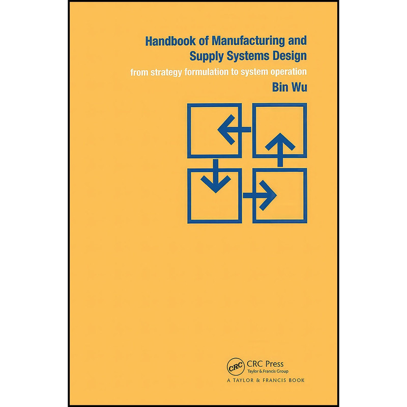 کتاب Handbook of Manufacturing and Supply Systems Design اثر B. Wu انتشارات CRC Press