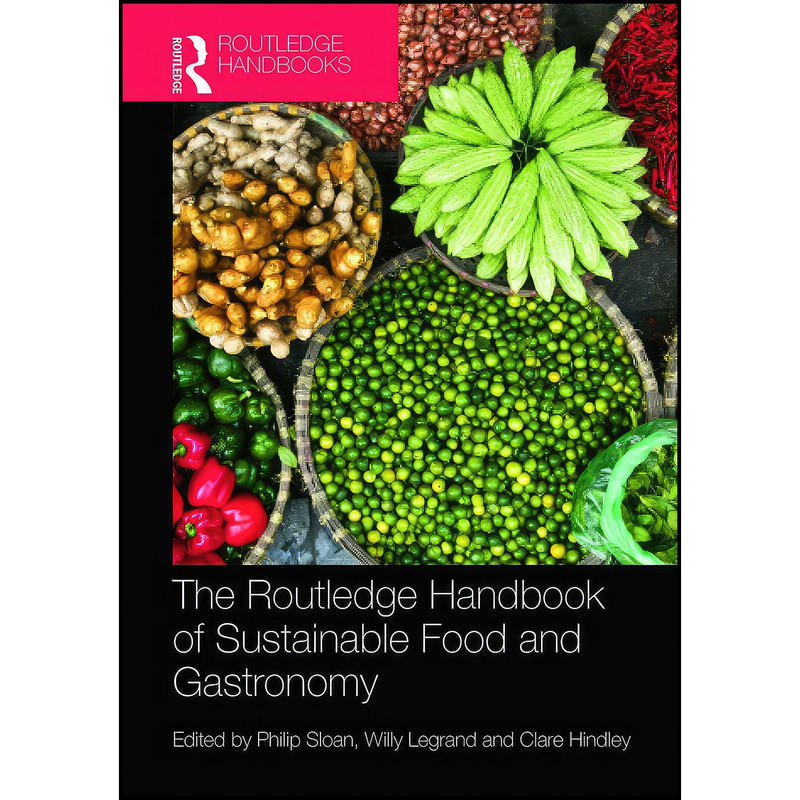 کتاب The Routledge Handbook of Sustainable Food and Gastronomy  اثر جمعي از نويسندگان انتشارات Routledge