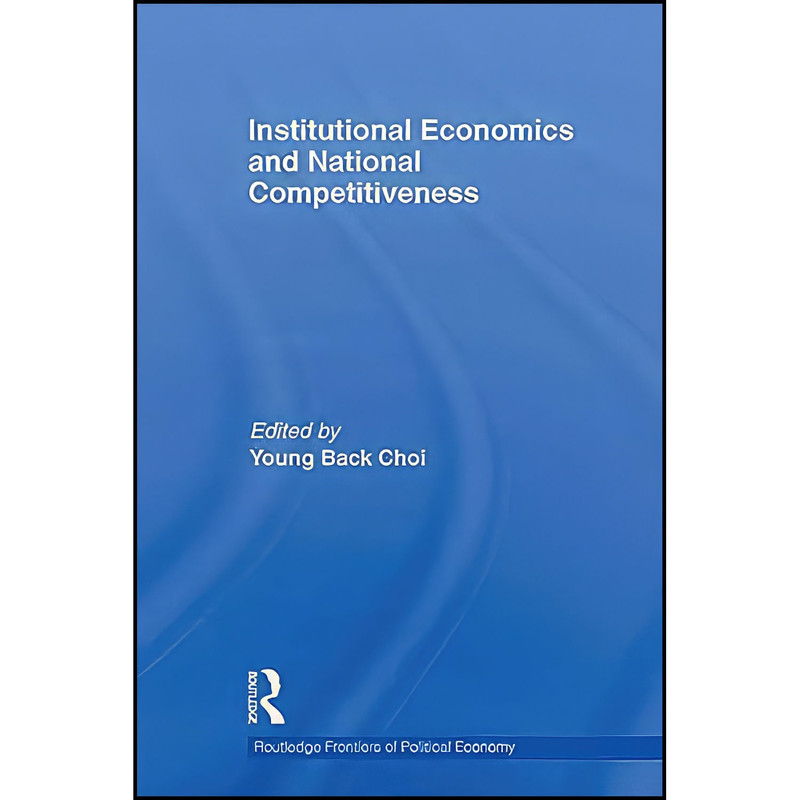 کتاب Institutional Economics and National Competitiveness  اثر Young Back Choi انتشارات بله