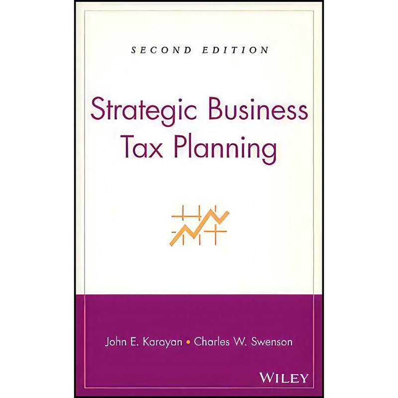 کتاب Strategic Business Tax Planning  Second Edition اثر John E. Karayan انتشارات Wiley