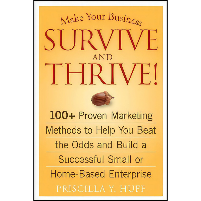 کتاب Make Your Business Survive and Thrive! اثر Priscilla Y. Huff انتشارات Wiley
