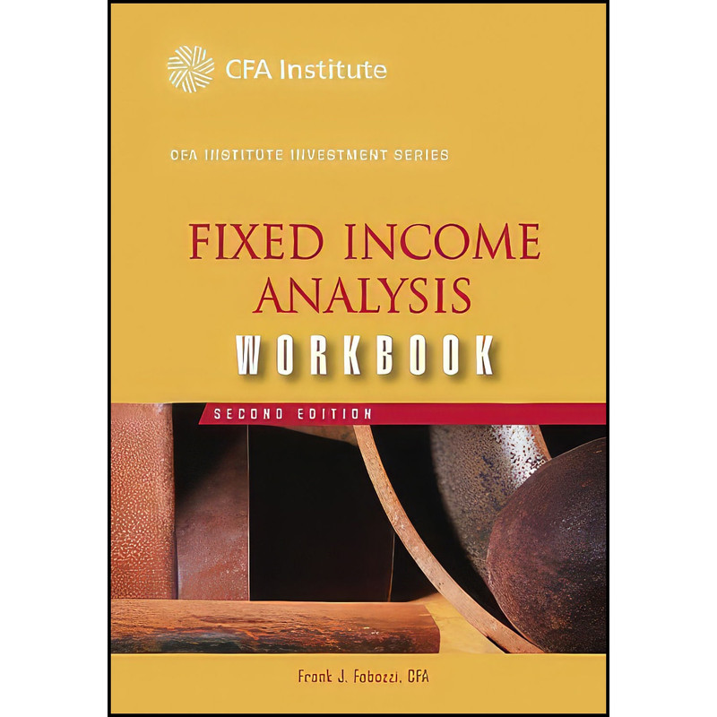 کتاب Fixed Income Analysis Workbook Second Edition اثر Frank J. Fabozzi انتشارات Wiley