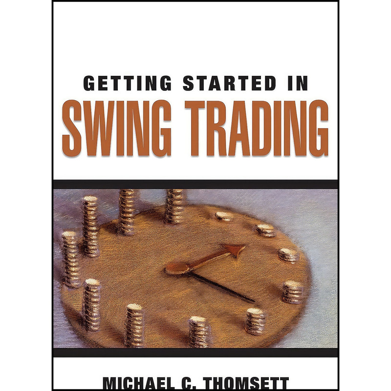 کتاب Getting Started in Swing Trading اثر Michael C. Thomsett انتشارات Wiley