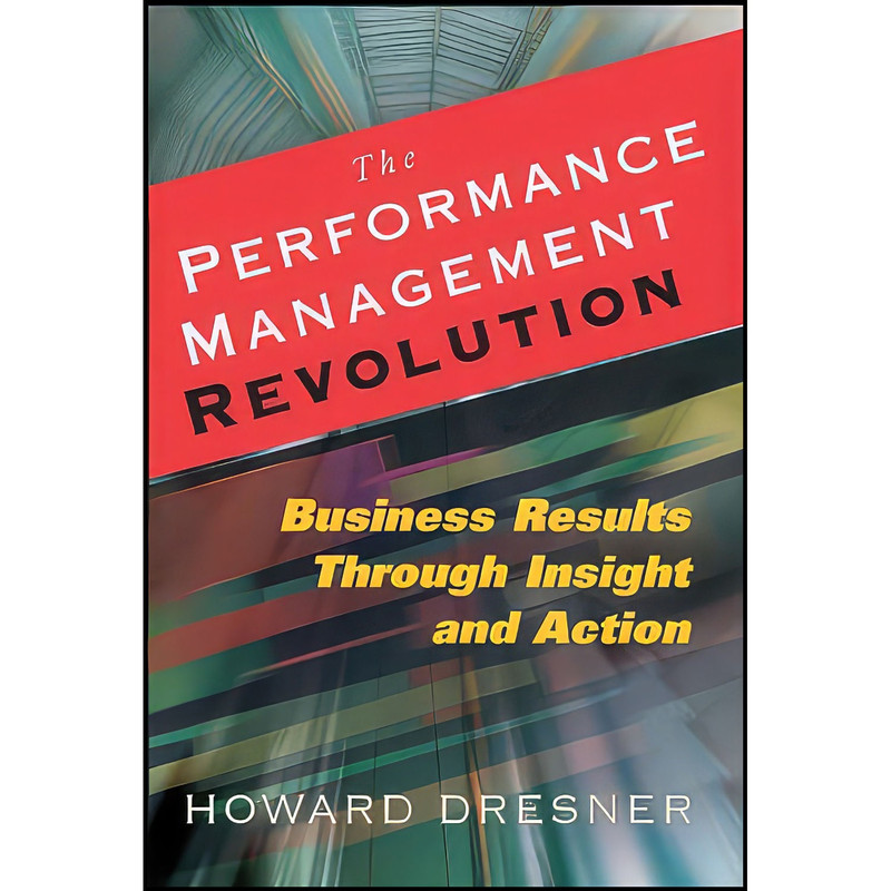 کتاب The Performance Management Revolution اثر Howard Dresner انتشارات Wiley