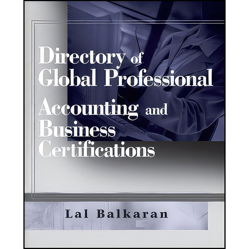 کتاب Directory of Global Professional Accounting and Business Certifications اثر Lal Balkaran انتشارات Wiley