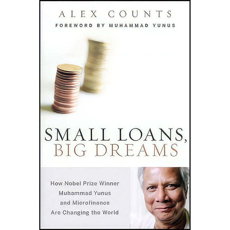 کتاب Small Loans  Big Dreams اثر Alex Counts انتشارات Wiley