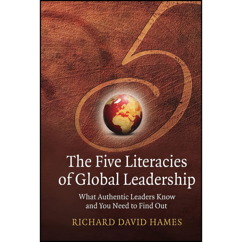 کتاب The Five Literacies of Global Leadership اثر Richard David Hames انتشارات Jossey-Bass