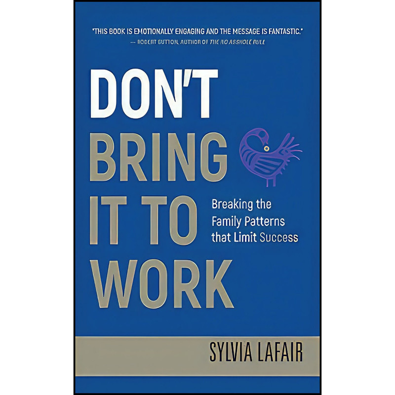 کتاب Dont Bring It to Work اثر Sylvia Lafair انتشارات Jossey-Bass