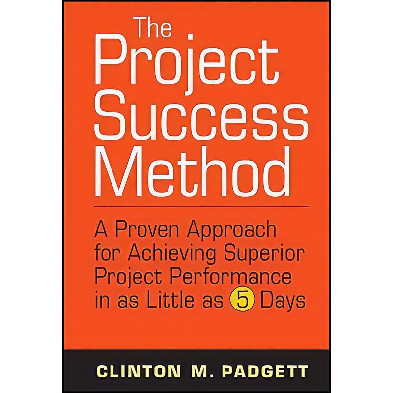 کتاب The Project Success Method اثر Clinton M. Padgett انتشارات Wiley