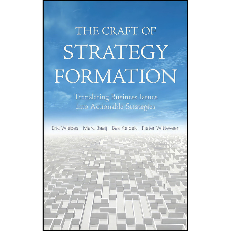 کتاب The Craft of Strategy Formation اثر جمعي از نويسندگان انتشارات Wiley