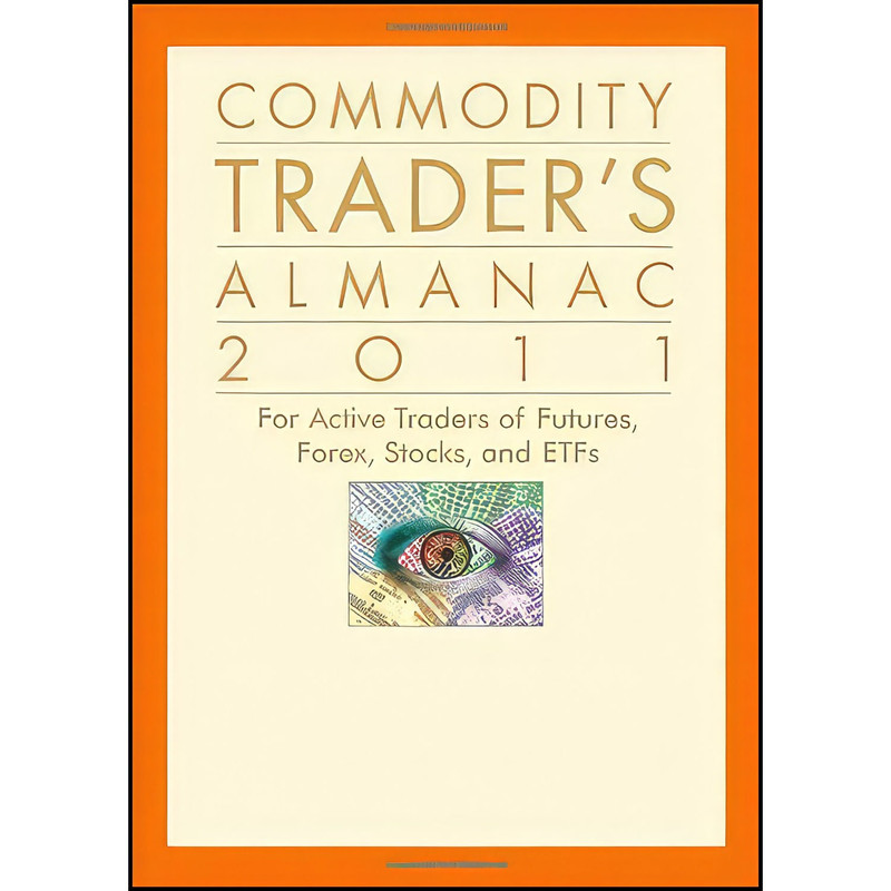 کتاب Commodity Traders Almanac 2011 اثر جمعي از نويسندگان انتشارات Wiley