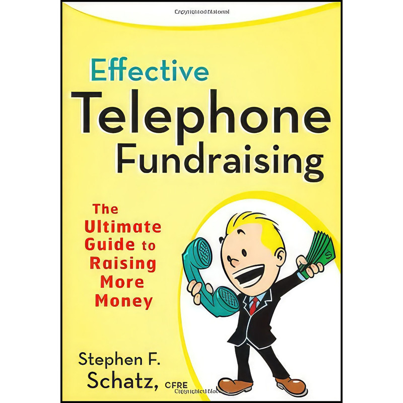کتاب Effective Telephone Fundraising اثر Stephen F. Schatz انتشارات Wiley
