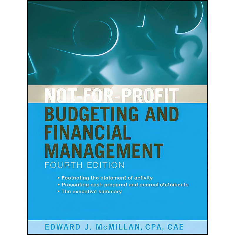 کتاب Not-for-Profit Budgeting and Financial Management Fourth Edition اثر Edward J. McMillan انتشارات Wiley