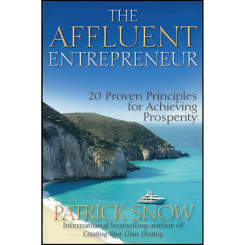 کتاب The Affluent Entrepreneur اثر Patrick Snow انتشارات Wiley
