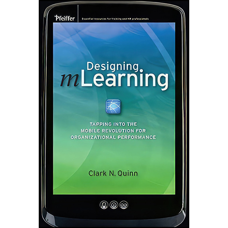 کتاب Designing mLearning اثر Clark N. Quinn انتشارات Pfeiffer