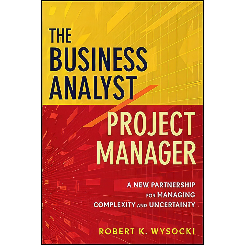 کتاب The Business Analyst / Project Manager اثر Robert K. Wysocki انتشارات Wiley