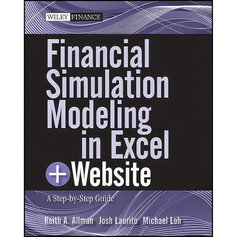 کتاب Financial Simulation Modeling in Excel  + Website اثر جمعي از نويسندگان انتشارات Wiley
