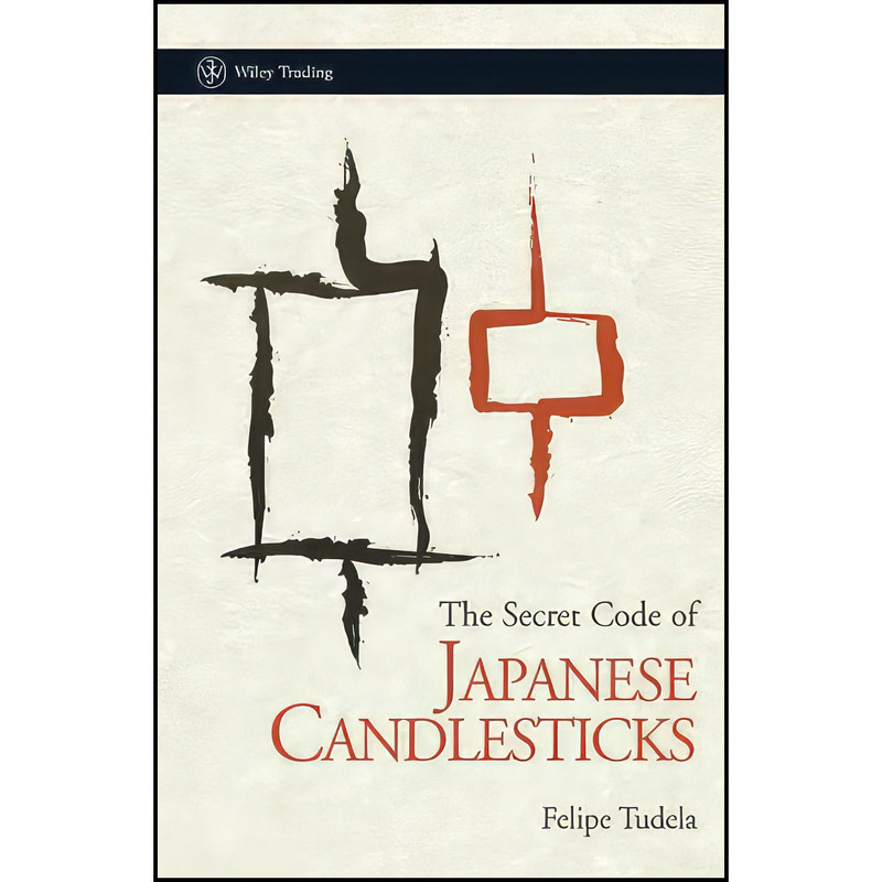کتاب The Secret Code of Japanese Candlesticks اثر Felipe Tudela انتشارات Wiley