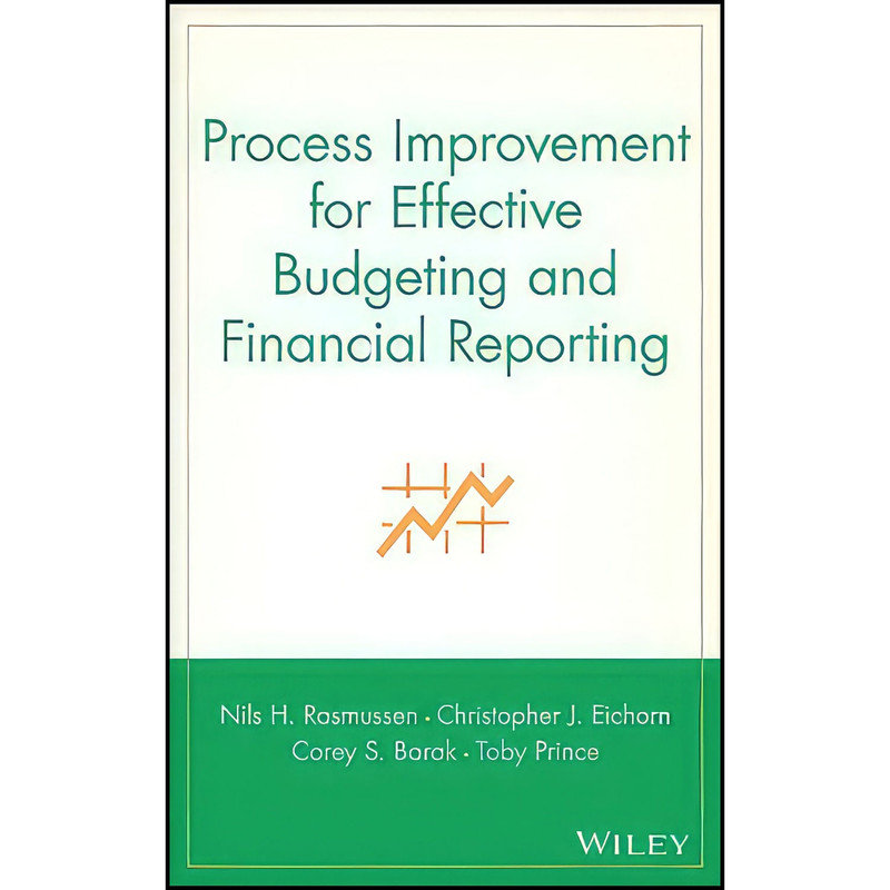 کتاب Process Improvement for Effective Budgeting and Financial Reporting اثر Nils Rasmussen انتشارات Wiley