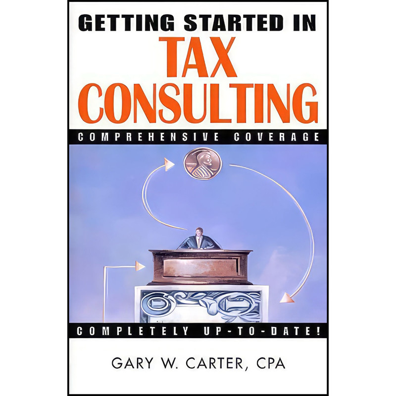کتاب Getting Started in Tax Consulting اثر Gary W. Carter انتشارات Wiley