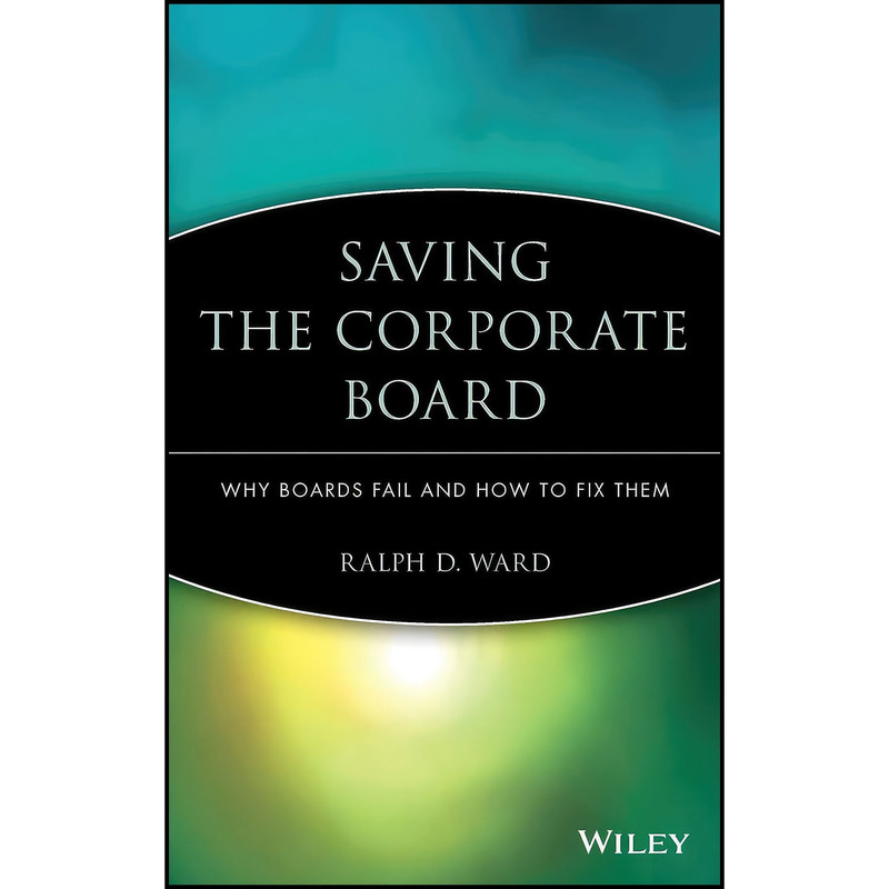 کتاب Saving the Corporate Board اثر Ralph D. Ward انتشارات Wiley