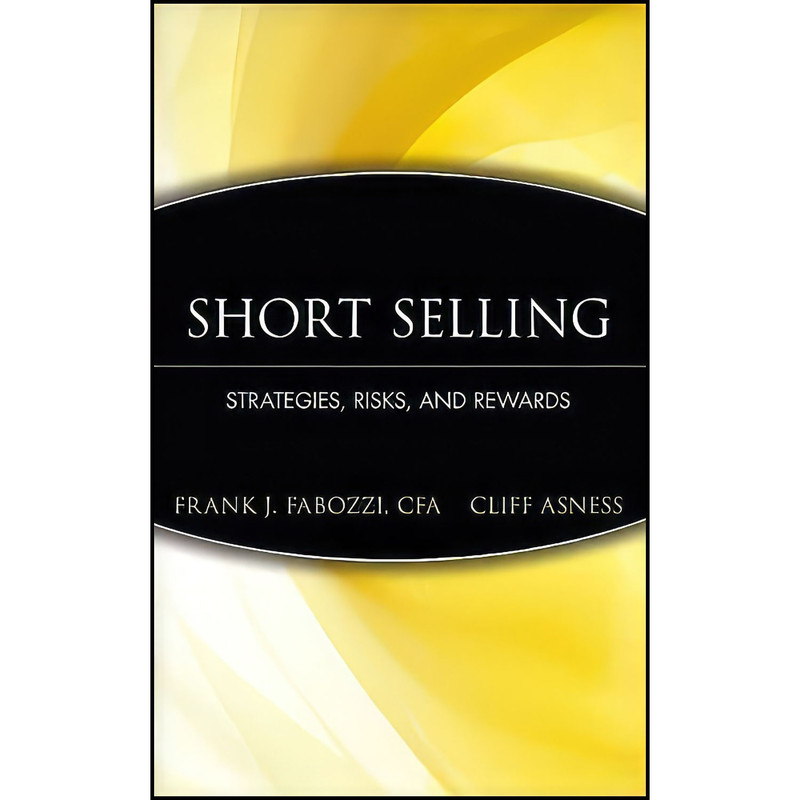کتاب Short Selling اثر Frank J. Fabozzi and Cliff Asness انتشارات Wiley