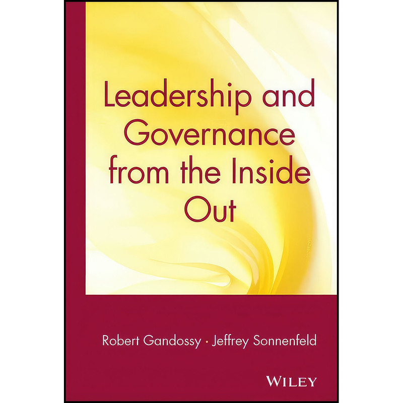 کتاب Leadership and Governance from the Inside Out اثر جمعي از نويسندگان انتشارات Wiley