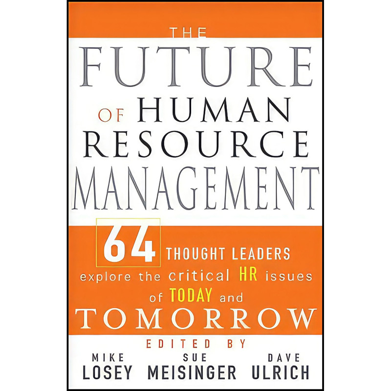 کتاب The Future of Human Resource Management اثر جمعي از نويسندگان انتشارات Wiley