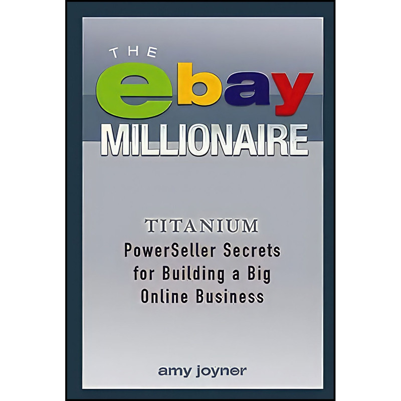 کتاب The eBay Millionaire اثر Amy Joyner انتشارات Wiley