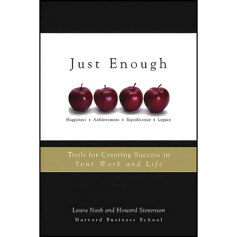 کتاب Just Enough اثر Laura Nash and Howard Stevenson انتشارات Wiley
