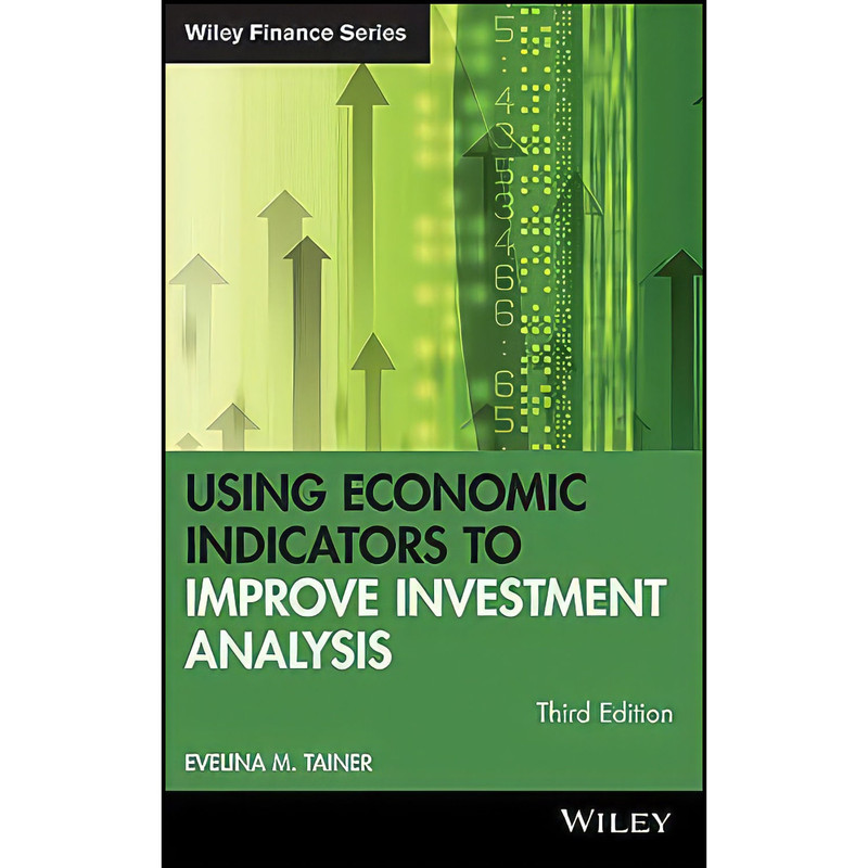 کتاب Using Economic Indicators to Improve Investment Analysis Third Edition اثر Evelina M. Tainer انتشارات Wiley