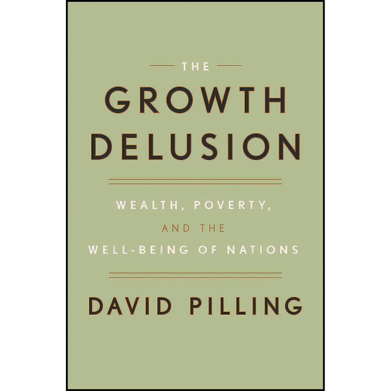 کتاب The Growth Delusion اثر David Pilling انتشارات Tim Duggan Books