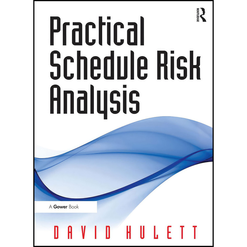 کتاب Practical Schedule Risk Analysis اثر David Hulett انتشارات Routledge