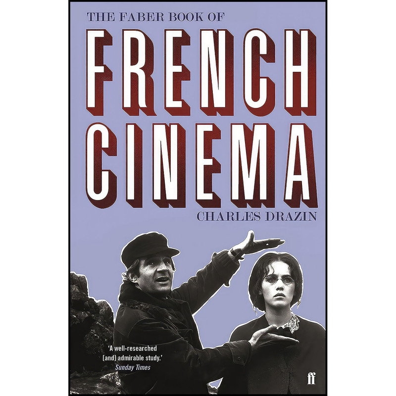 کتاب The Faber Book of French Cinema اثر Charles Drazin انتشارات Faber   Faber