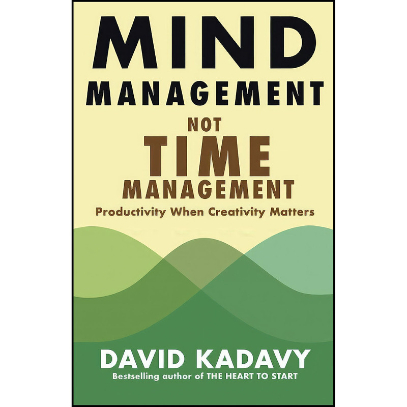 کتاب Mind Management Not Time Management اثر David Kadavy انتشارات بله