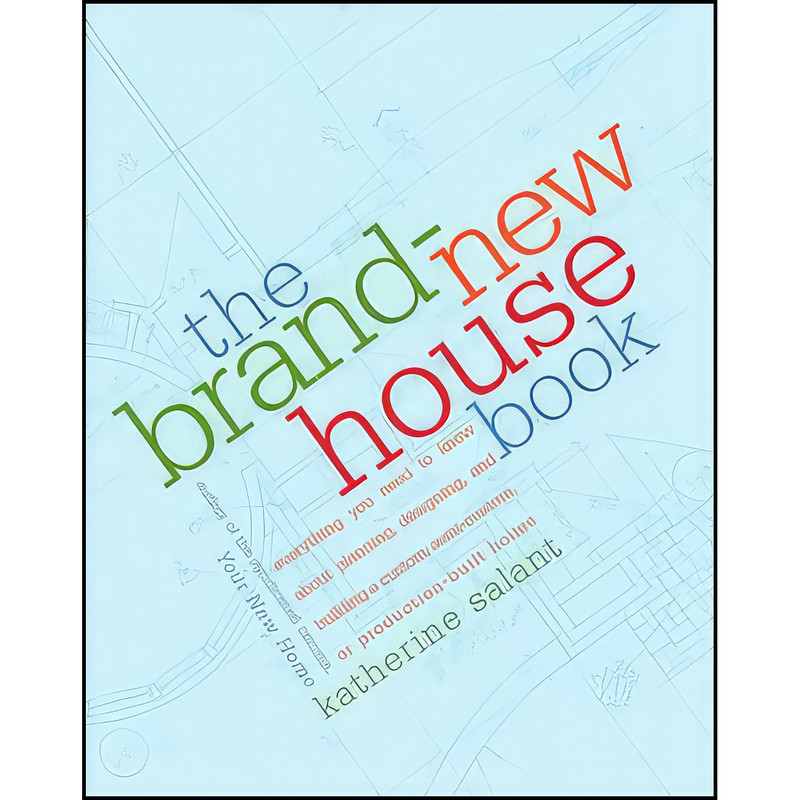 کتاب The Brand-New House Book اثر Katherine Salant انتشارات Three Rivers Press