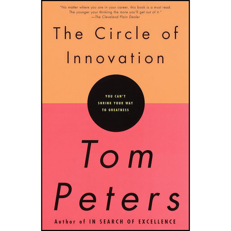 کتاب The Circle of Innovation اثر Tom Peters انتشارات Vintage