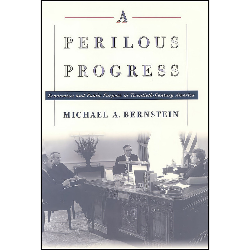 کتاب A Perilous Progress اثر Michael A. Bernstein انتشارات Princeton University Press