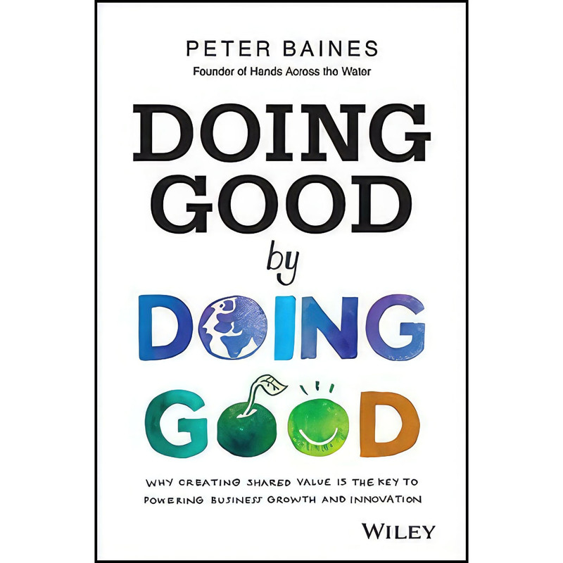 کتاب Doing Good By Doing Good اثر Peter Baines انتشارات Wiley
