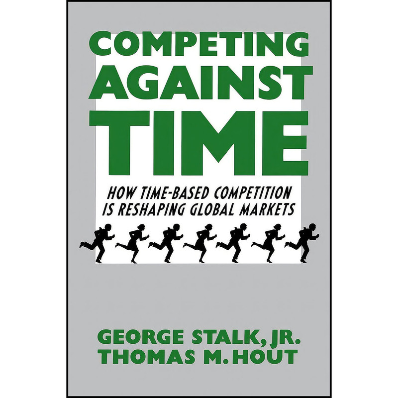 کتاب Competing Against Time اثر George Stalk انتشارات Free Press