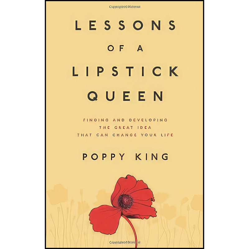 کتاب Lessons of a Lipstick Queen اثر Poppy King انتشارات Atria Books