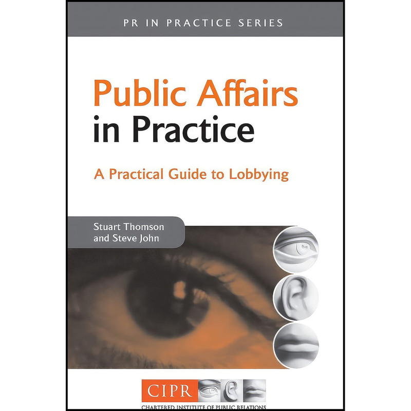 کتاب Public Affairs in Practice اثر Stuart Thomson and Steve John انتشارات Kogan Page