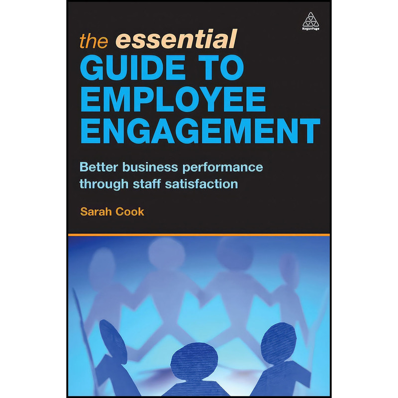 کتاب The Essential Guide to Employee Engagement اثر Sarah Cook انتشارات Kogan Page