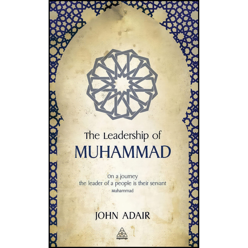 کتاب The Leadership of Muhammad اثر John Eric Adair انتشارات Kogan Page