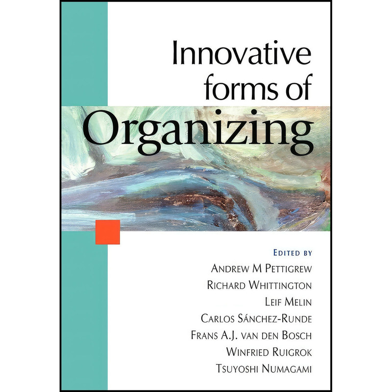 کتاب Innovative Forms of Organizing اثر جمعي از نويسندگان انتشارات SAGE Publications Ltd