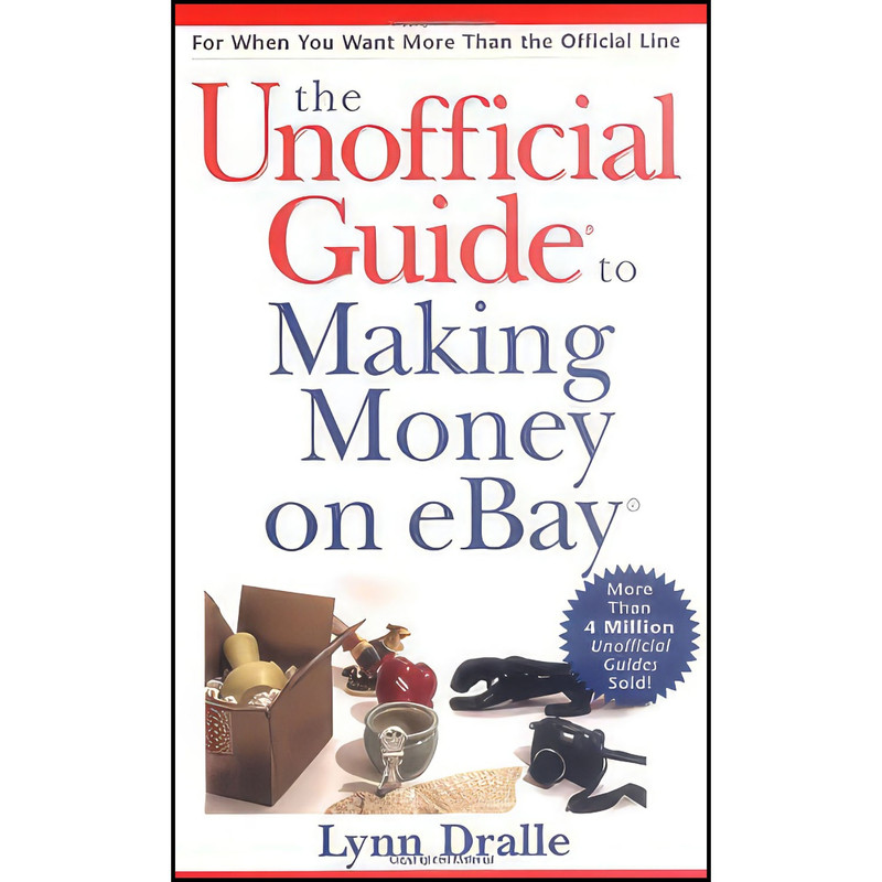 کتاب The Unofficial Guide to Making Money on eBay اثر Lynn Dralle انتشارات Wiley