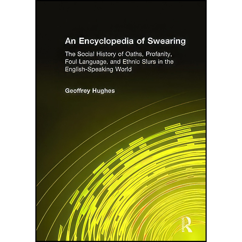 کتاب An Encyclopedia of Swearing اثر Geoffrey Hughes انتشارات Routledge